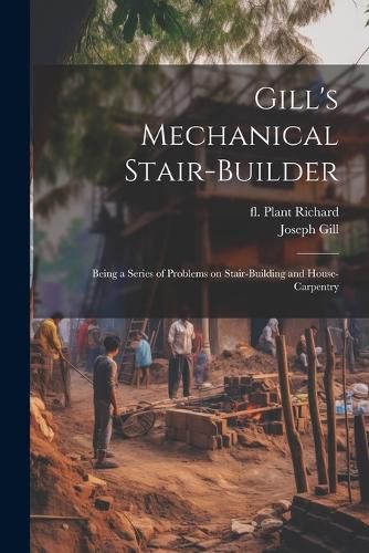 Cover image for Gill's Mechanical Stair-builder