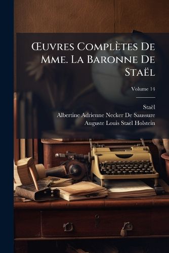 Cover image for Uvres Compltes de Mme. La Baronne de Stal, Volume 14