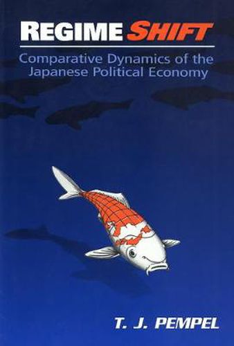 Cover image for Regime Shift: Comparative Dynamics of the Japanese Political Economy