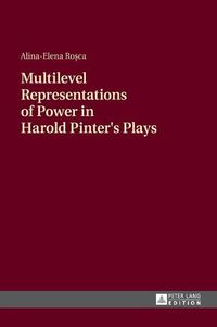 Cover image for Multilevel Representations of Power in Harold Pinter's Plays