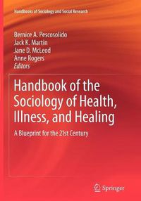 Cover image for Handbook of the Sociology of Health, Illness, and Healing: A Blueprint for the 21st Century
