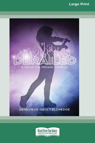 Cover image for Derailed - A Moribund Prequel Novella (Circuit Fae 0.5) (16pt Large Print Format)