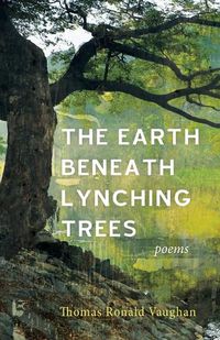 Cover image for The Earth beneath Lynching Trees