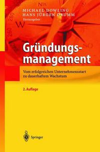 Cover image for Grundungsmanagement: Vom Erfolgreichen Unternehmensstart Zu Dauerhaftem Wachstum