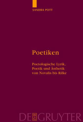 Poetiken: Poetologische Lyrik, Poetik und AEsthetik von Novalis bis Rilke