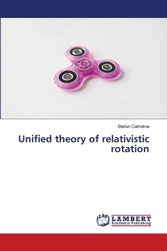 Unified theory of relativistic rotation