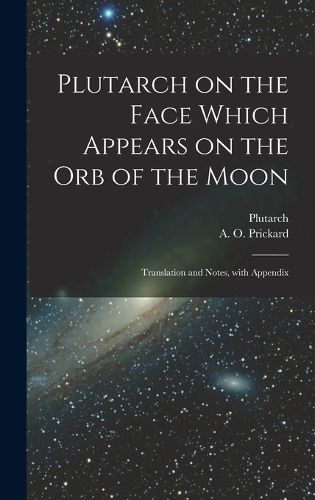 Cover image for Plutarch on the face which appears on the orb of the Moon