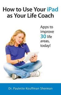 Cover image for How to Use Your iPad as Your Life Coach