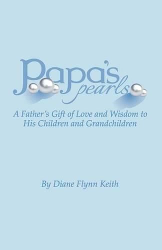 Cover image for Papa's Pearls: A Father's Gift of Love and Wisdom to His Children and Grandchildren