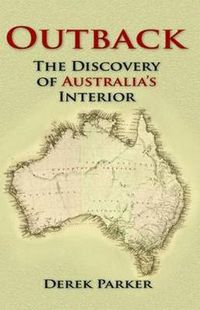 Cover image for Outback: The Discovery of Australia's Interior