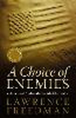 Cover image for A Choice of Enemies: America Confronts the Middle East