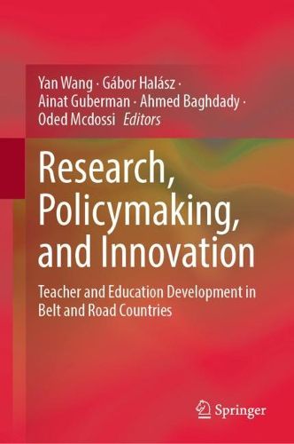 Cover image for Research, Policymaking, and Innovation: Teacher and Education Development in Belt and Road Countries