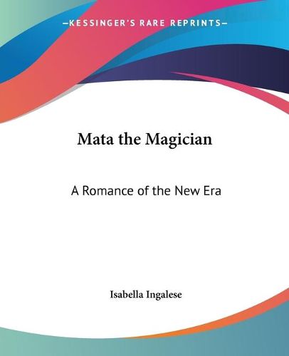 Cover image for Mata the Magician: A Romance of the New Era