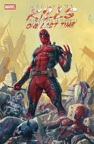 Cover image for Deadpool Kills The Marvel Universe One Last Time