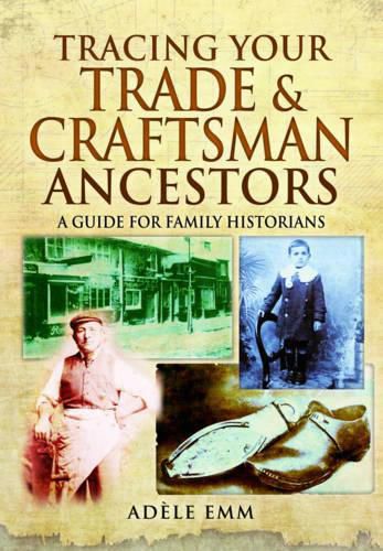 Cover image for Tracing Your Trade and Craftsmen Ancestors