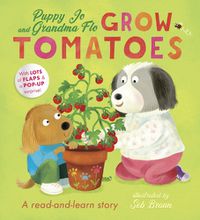 Cover image for Puppy Jo and Grandma Flo Grow Tomatoes