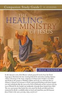 Cover image for The Healing Ministry of Jesus Study Guide