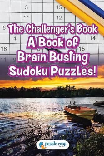 Cover image for The Challenger's Book: A Book of Brain Busting Sudoku Puzzles!