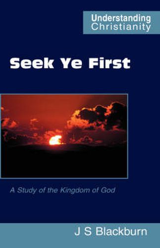 Cover image for Seek Ye First: a Study of the Kingdom of God