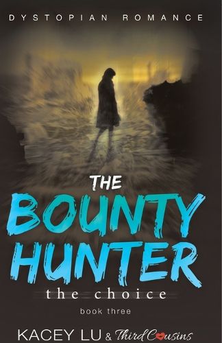 Cover image for The Bounty - The Choice (Book 3) Dystopian Romance