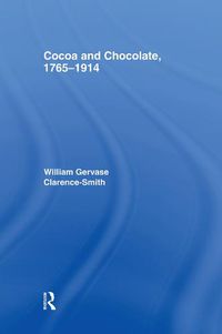 Cover image for Cocoa and Chocolate, 1765-1914