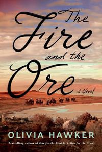 Cover image for The Fire and the Ore: A Novel