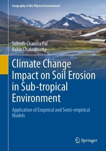 Cover image for Climate Change Impact on Soil Erosion in Sub-tropical Environment: Application of Empirical and Semi-empirical Models