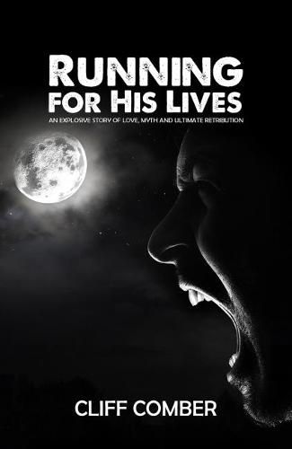 Cover image for Running for His Lives: An Explosive Story of Love, Myth and Ultimate Retribution