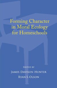 Cover image for Forming Character in Moral Ecology for Homeschools