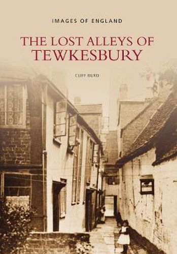 Cover image for The Lost Alleys of Tewkesbury