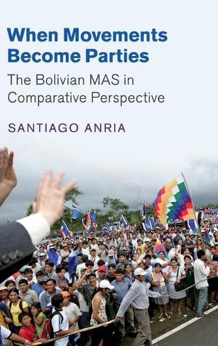 Cover image for When Movements Become Parties: The Bolivian MAS in Comparative Perspective