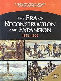 Cover image for The Era of Reconstruction and Expansion (1865-1900)