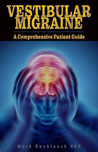 Cover image for Vestibular Migraine: A comprehensive patient guide