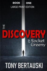 Cover image for The Discovery of Socket Greeny (Large Print Edition): A Science Fiction Saga