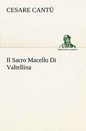 Cover image for Il Sacro Macello Di Valtellina