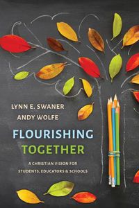 Cover image for Flourishing Together: A Christian Vision for Students, Educators, and Schools