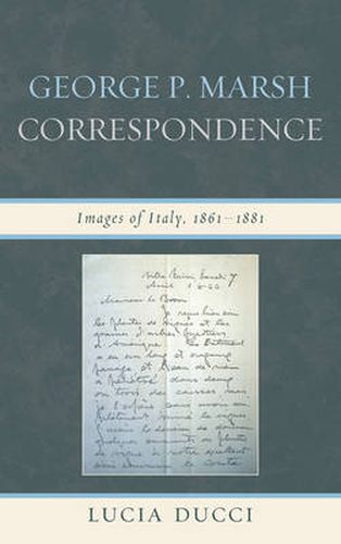 George P. Marsh Correspondence: Images of Italy, 1861-1881