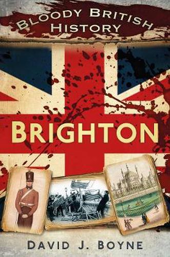 Cover image for Bloody British History: Brighton