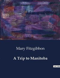 Cover image for A Trip to Manitoba