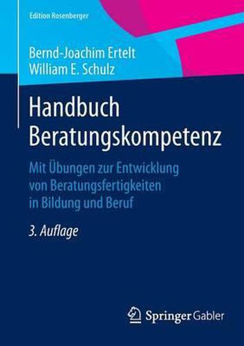 Handbuch Beratungskompetenz: Mit  bungen Zur Entwicklung Von Beratungsfertigkeiten in Bildung Und Beruf