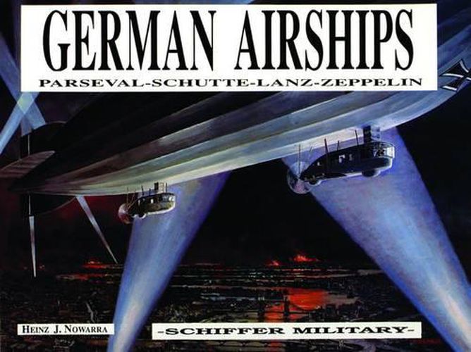 Cover image for German Airships: Parseval, Schutte, Lanz, Zeppelin