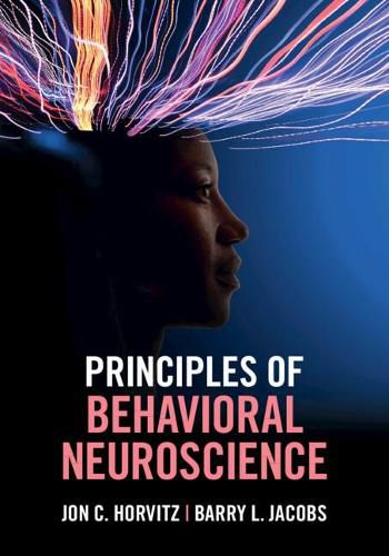 Principles of Behavioral Neuroscience