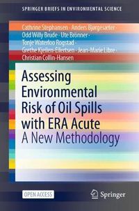 Cover image for Assessing Environmental Risk of Oil Spills with ERA Acute: A New Methodology