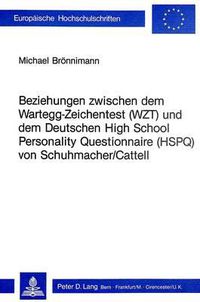 Cover image for Beziehungen Zwischen Dem Wartegg-Zeichentest (Wzt) Und Dem Deutschen High School Personality Questionnaire (Hspq) Von Schuhmacher/Cattell