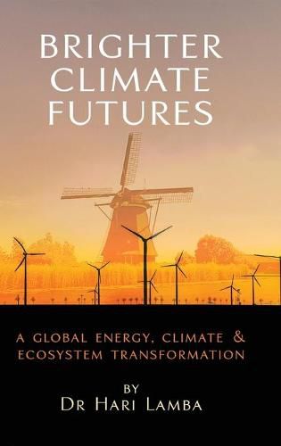 Cover image for Brighter Climate Futures: A Global Energy, Climate & Ecosystem Transformation