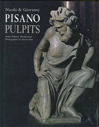 Cover image for Nicola & Giovanni Pisano: The Pulpits : Pious Devotion - Pious Diversion