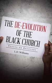 Cover image for The De-Evolution of the Black Church