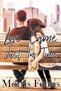 Cover image for Love Came Just In Time