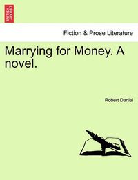 Cover image for Marrying for Money. a Novel.