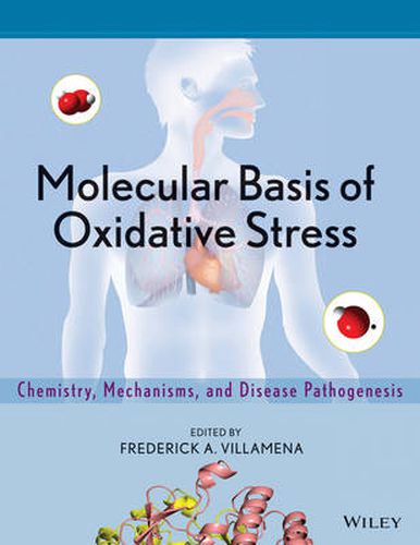 Cover image for Molecular Basis of Oxidative Stress: Chemistry, Mechanisms, and Disease Pathogenesis